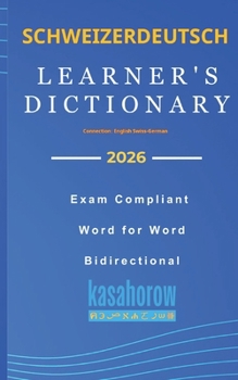 Paperback Schweizerdeutsch Learner's Dictionary: Schweizerdeutsch-English, English-Schweizerdeutsch Book