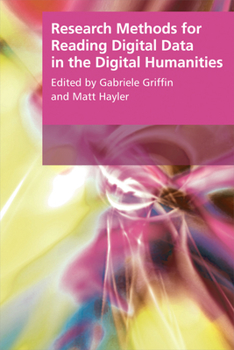 Paperback Research Methods for Reading Digital Data in the Digital Humanities Book