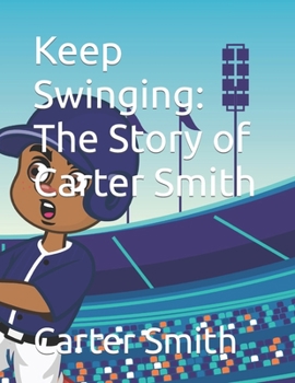 Paperback Keep Swinging: The Story of Carter Smith Book