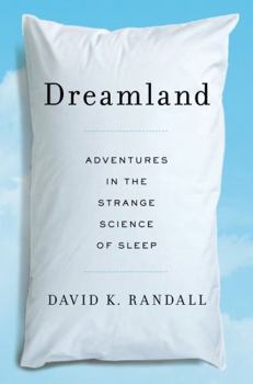 Hardcover Dreamland: Adventures in the Strange Science of Sleep Book