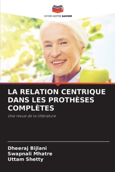 Paperback La Relation Centrique Dans Les Prothèses Complètes [French] Book