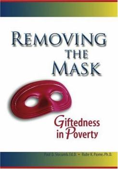 Paperback Removing the Mask : Giftedness in Poverty Book
