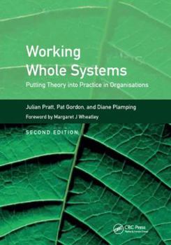Hardcover Working Whole Systems: Putting Theory Into Practice in Organisations, Second Edition Book