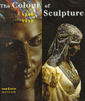 Hardcover The Colour of Sculpture: 1840-1910 Book