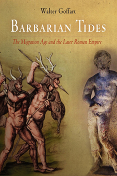 Hardcover Barbarian Tides: The Migration Age and the Later Roman Empire (The Middle Ages Series) Book