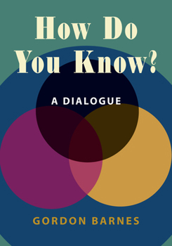 Paperback How Do You Know?: A Dialogue (Hackett Philosophical Dialogues) Book
