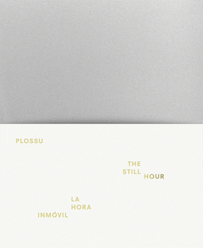 Hardcover Bernard Plossu: The Still Hour Book