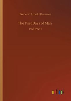 Paperback The First Days of Man: Volume 1 Book