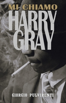 Mi chiamo Harry Gray (Italian Edition)