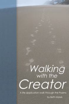 Paperback Walking with the Creator: A Life Application Walk Through the Psalms Book