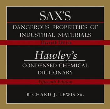 CD-ROM Sax's Dangerous Properties of Industrial Materials Eleventh Edition and Hawley's Condensed Chemical Dictionary Fifteenth Edition Combination CD Book