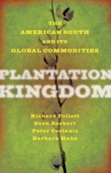 Hardcover Plantation Kingdom: The American South and Its Global Commodities Book