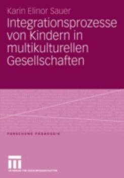 Paperback Integrationsprozesse Von Kindern in Multikulturellen Gesellschaften [German] Book