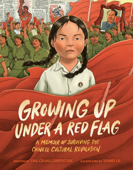 Hardcover Growing Up Under a Red Flag: A Memoir of Surviving the Chinese Cultural Revolution Book