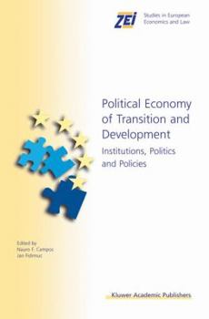 Political Economy of Transition and Development: Institutions, Politics and Policies (ZEI Studies in European Economics and Law)