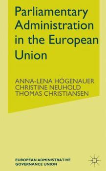 Paperback Parliamentary Administrations in the European Union Book