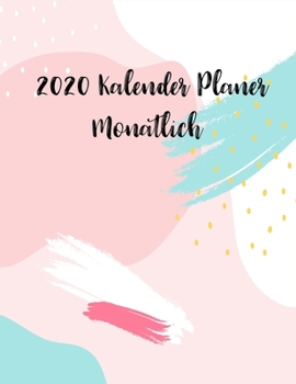 2020 Kalender Planer Monatlich: Juli 2020 bis Dezember 2020, modernes Pastel Cover Design , 21.59x27.94 cm (Bürobedarf 2020) (German Edition)