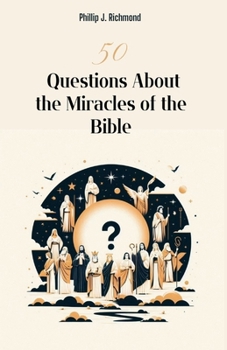 Paperback 50 Questions About the Miracles of the Bible Book