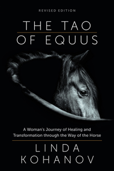 Paperback The Tao of Equus (Revised): A Woman's Journey of Healing and Transformation Through the Way of the Horse Book