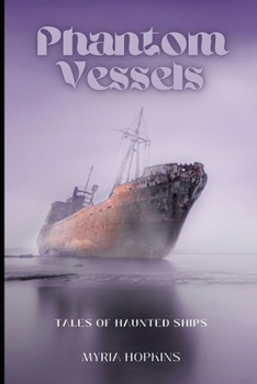 Paperback Phantom Vessels: Tales of Haunted Ships Book