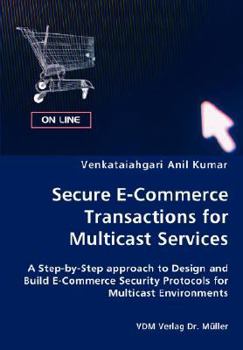 Paperback Secure E-Commerce Transactions for Multicast Services Book