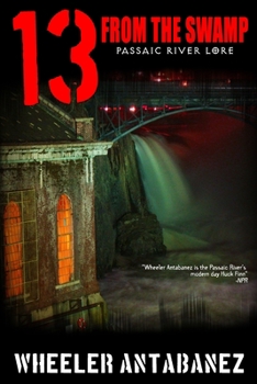 Paperback 13 from the Swamp: Passaic River Lore Book