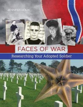 Paperback Faces of War: Researching Your Adopted Soldier Book