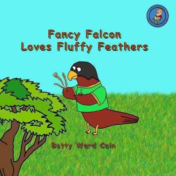 Paperback Fancy Falcon Loves Fluffy Feathers Book