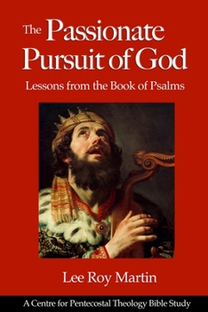 Paperback The Passionate Pursuit of God: Lessons from the Book of Psalms Book