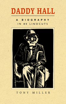 Paperback Daddy Hall: A Biography in 80 Linocuts Book