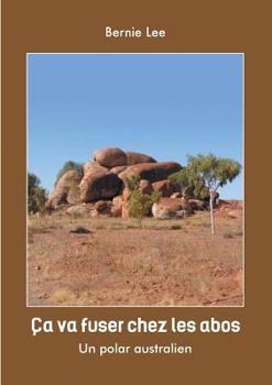 Paperback ça va fuser chez les Abos: un polar Australien [French] Book