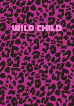 Paperback Wild Child: Pink Leopard Print Notebook With Funny Text On The Cover (Animal Skin Pattern). College Ruled (Lined) Journal. Wild Ca Book