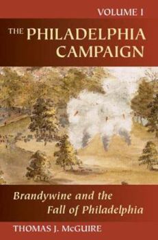 Hardcover The Philadelphia Campaign Volume I: Brandywine and the Fall of Philadelphia Book