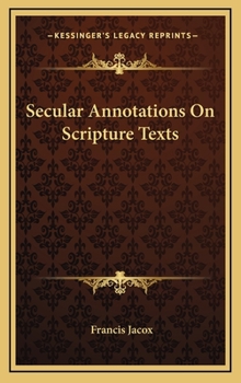 Secular Annotations on Scripture Texts