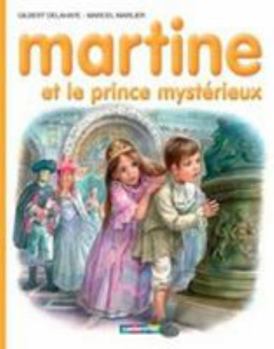 Martine et le prince mystérieux (Je commence à lire avec Martine - Book #60 of the Martine