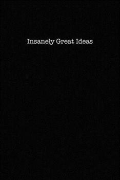 Insanely Great Ideas: College Ruled Lined Notebook for Coworkers