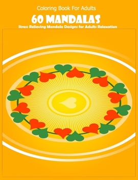 Paperback Coloring Book For Adults: 60 Mandalas: Stress Relieving Mandala Designs for Adults Relaxation Book