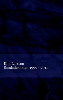 Paperback Samlade dikter: 1999 - 2011 [Swedish] Book