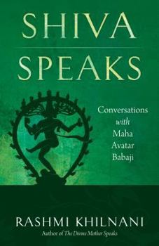 Paperback Shiva Speaks: Conversations with Maha Avatar Babaji Book