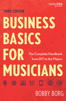 Hardcover Business Basics for Musicians: The Complete Handbook from DIY to the Majors Book