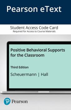 Printed Access Code Positive Behavioral Supports for the Classroom -- Enhanced Pearson Etext Book
