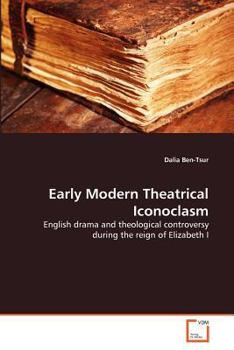 Paperback Early Modern Theatrical Iconoclasm Book