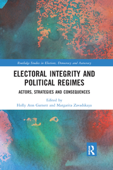 Paperback Electoral Integrity and Political Regimes: Actors, Strategies and Consequences Book