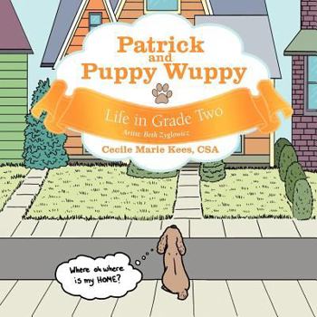 Patrick and Puppy Wuppy: Life in Grade Two