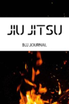 Jiu jitsu BJJ Journal: Brazilian Jiu-jitsu Notebook - Write down your thoughts about Specific Training & Sparring. Jiu-jitsu Gifts