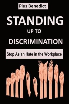 Paperback Standing Up to Discrimination: Stop Asian Hate in the Workplace Book