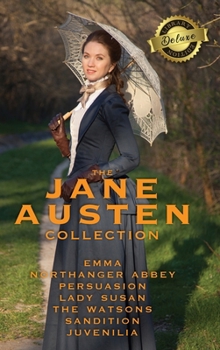 Hardcover The Jane Austen Collection: Emma, Northanger Abbey, Persuasion, Lady Susan, The Watsons, Sandition and the Complete Juvenilia (Deluxe Library Edit Book