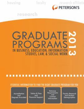 Hardcover Peterson's Graduate Programs in Business, Education, Information Studies, Law & Social Work 2013 Book
