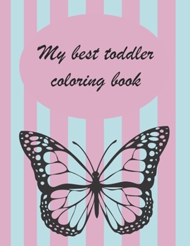 Paperback My best toddler coloring book: Big Activity Workbook for Toddlers & Kids Book