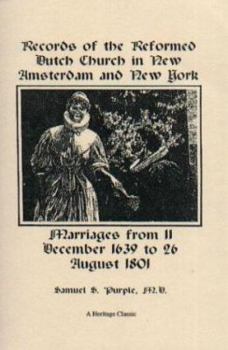 Paperback Records of the Reformed Dutch Church in New Amsterdam and New York, Marriages from 11 December 1639 to 26 August 1801 Book